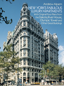 Paperback New York's Fabulous Luxury Apartments: With Original Floor Plans from the Dakota, River House, Olympic Tower and Other Great Buildings Book