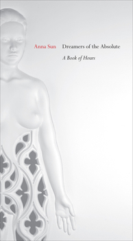 Paperback Dreamers of the Absolute: A Book of Hours Book