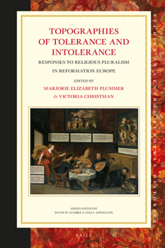 Hardcover Topographies of Tolerance and Intolerance: Responses to Religious Pluralism in Reformation Europe Book