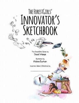 Hardcover The ForestGirls: Innovator's Sketchbook Book
