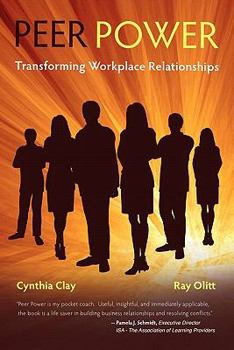 Paperback Peer Power: Transforming Workplace Relationships Book