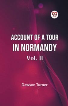 Paperback Account Of A Tour In Normandy Vol. II Book