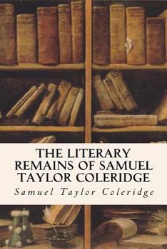 Paperback The Literary Remains of Samuel Taylor Coleridge Book
