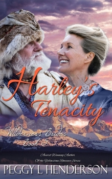Paperback Harley's Tenacity: Wilderness Brides, Book 5 Book