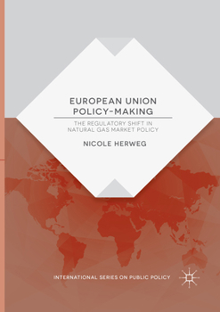 European Union Policy-Making: The Regulatory Shift in Natural Gas Market Policy
