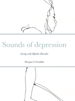 Hardcover Sounds of depression: Living with Bipolar Disorder Book
