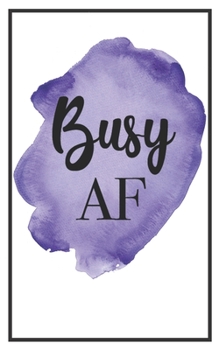 Busy AF: 5x8 Funny Lined Journal | Sarcastic Notebook Perfect for Coworker or Friend (Funny Office Notebooks) (Sarcastic Office Journals + Notebooks)