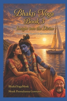 Bhakti Yoga: Book 3 (BhaktiYogaMonk - Bhakti Yoga Books)