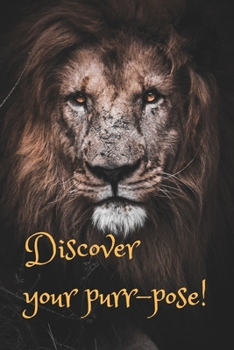 Discover Your Purr-pose!: Themed Blank Lined Journal Composition Notebook for Girls,Teens, Kids, Writing Notepad for Cat/Animal Lovers, Diary for Best Friends. Nature Lover Majestic Lion