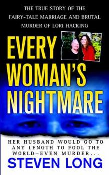 Mass Market Paperback Every Woman's Nightmare: The Fairytale Marriage and Brutal Murder of Lori Hacking Book