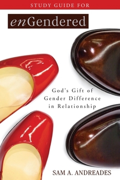 Study Guide for Engendered: God's Gift of Gender Difference in Relationship