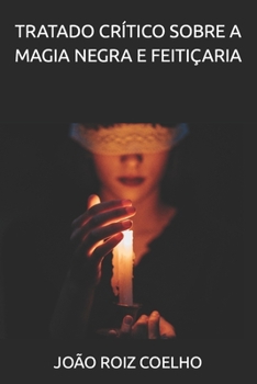 Paperback Tratado Crítico Sobre a Magia Negra e Feitiçaria [Portuguese] Book