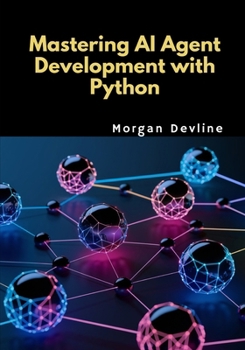 Paperback Mastering AI Agent Development with Python Book