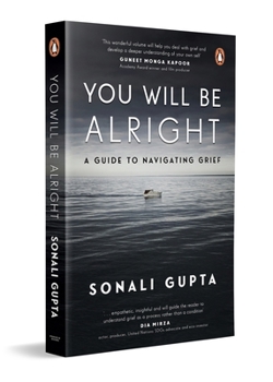 Paperback You Will Be Alright: A Guide to Navigating Grief Book