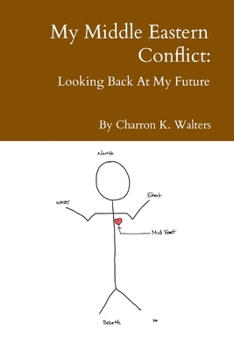 Paperback My Middle Eastern Conflict: Looking Back At My Future Book