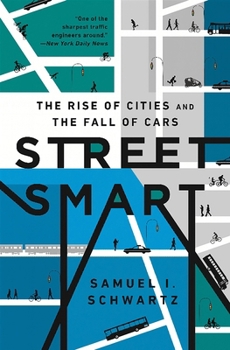 Street Smart: The Rise of Cities and the Fall of Cars