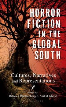 Hardcover Horror Fiction in the Global South: Cultures, Narratives and Representations Book