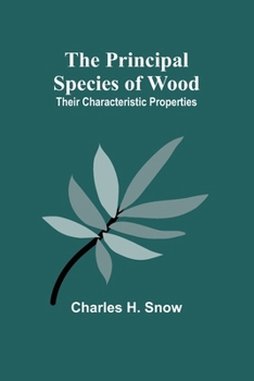 Paperback The Principal Species of Wood: Their Characteristic Properties Book