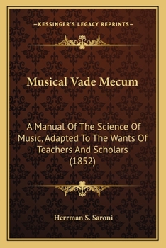 Musical Vade Mecum: A Manual Of The Science Of Music, Adapted To The Wants Of Teachers And Scholars
