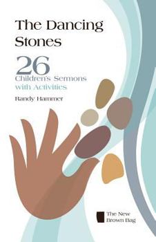 Paperback The Dancing Stones: 26 Children's Sermons with Activities Book