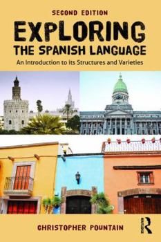 Paperback Exploring the Spanish Language: An introduction to its structures and varieties Book