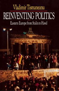 Paperback Reinventing Politics: Eastern Europe from Stalin to Havel Book
