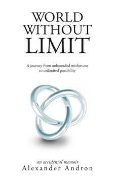 Paperback World Without Limit: A Journey from Unbounded Misfortune to Unlimited Possibility Book