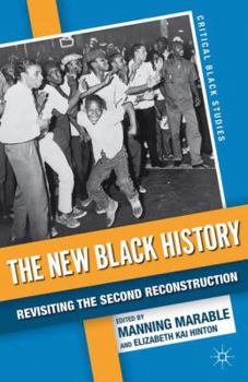 Paperback The New Black History: Revisiting the Second Reconstruction Book