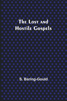 Paperback The Lost and Hostile Gospels Book