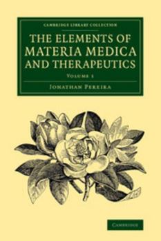 Paperback The Elements of Materia Medica and Therapeutics: Volume 1 Book