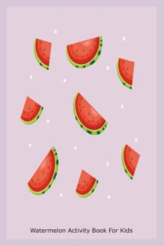 Watermelon Activity Book For Kids: Watermelon Slices Design Ruled Composition Notebook