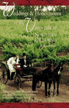 Weddings & Honeymoons in the Vineyards of Northern California