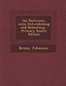 Paperback Das Postwesen, Seine Entwickelung Und Bedeutung Book
