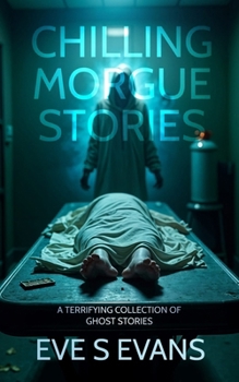 Chilling Morgue Stories: A Terrifying Collection of Ghost Stories