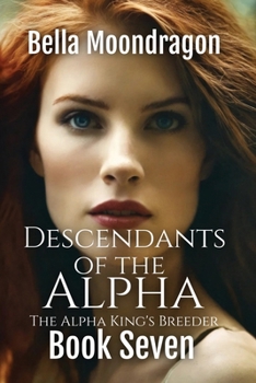 Paperback Descendants of the Alpha: The Alpha King's Breeder Book 7 Book