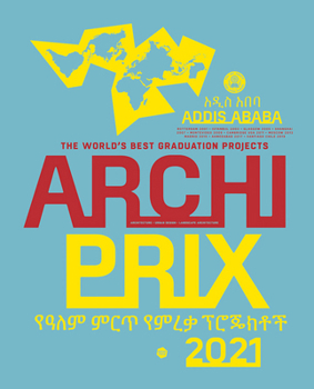 Paperback Archiprix International 2021, Addis Ababa: The World's Best Graduation Projects: Architecture, Urban Design, Landscape Book