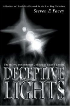 Paperback Deceptive Lights: The History and Imminent Collapse of Satan's Empire Book