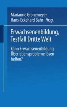 Paperback Erwachsenenbildung Testfall Dritte Welt: Kann Erwachsenenbildung Überlebensprobleme Lösen Helfen? [German] Book