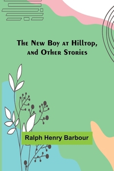 Paperback The New Boy at Hilltop, and Other Stories Book