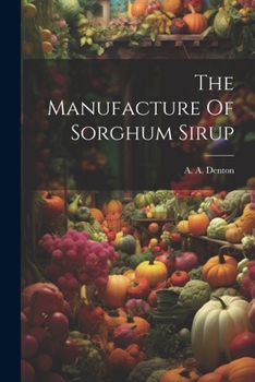 Paperback The Manufacture Of Sorghum Sirup Book
