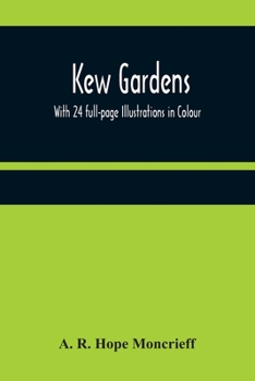 Paperback Kew Gardens: With 24 full-page Illustrations in Colour Book