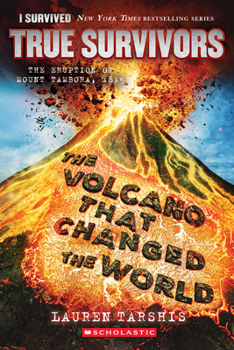 Library Binding The Volcano That Changed the World: The Eruption of Mount Tambora, 1815 (I Survived True Survivors #2): Volume 2 Book