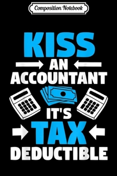 Composition Notebook: Accounting Accountancy Kiss An Accountant  Journal/Notebook Blank Lined Ruled 6x9 100 Pages