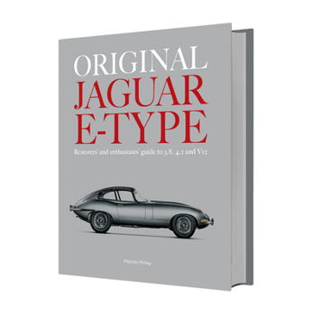 Hardcover Original Jaguar E-Type: Restorers' and Enthusiasts' Guide to 3.8, 4.2 and V12 Book