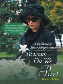 Paperback Til Death Do We Part: A Workbook for Estate Administrators Book