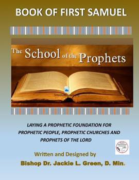 Paperback The School of the Prophets- Book of First Samuel: A Look at the Life of the Old Testament Prophet Samuel Book