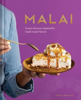 Hardcover Malai: Frozen Desserts Inspired by South Asian Flavors Book