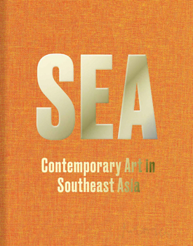 Hardcover Sea: Contemporary Art in Southeast Asia Book