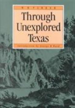 Through Unexplored Texas - Book  of the Fred H. and Ella Mae Moore Texas History Reprint Series
