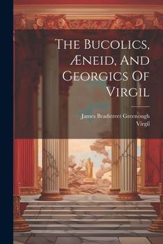 Paperback The Bucolics, Æneid, And Georgics Of Virgil Book